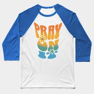 Pray on it. Baseball T-Shirt